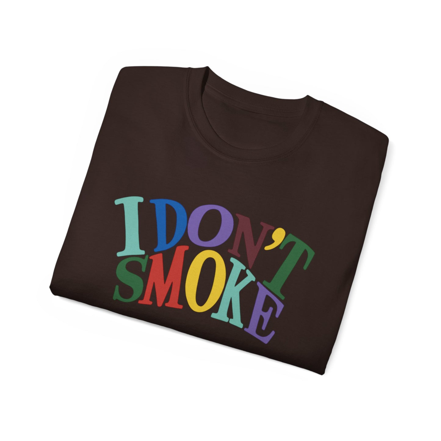 Colorful Statement Tee - 'I Don't Smoke' - true world creations graphic