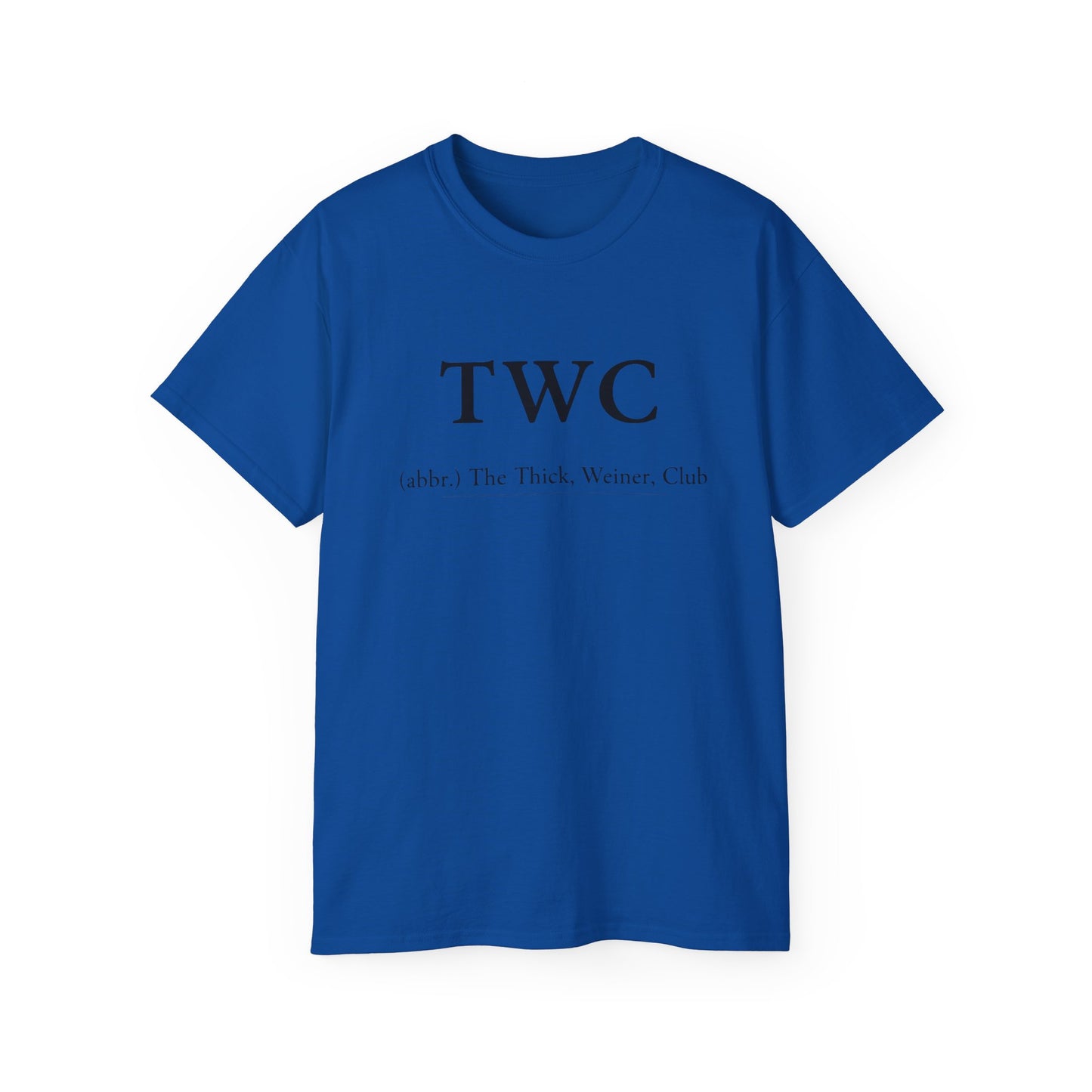 TWC Graphic Tee — "The Thick, Weiner, Club" TrueWorldCreations Cotton Shirt
