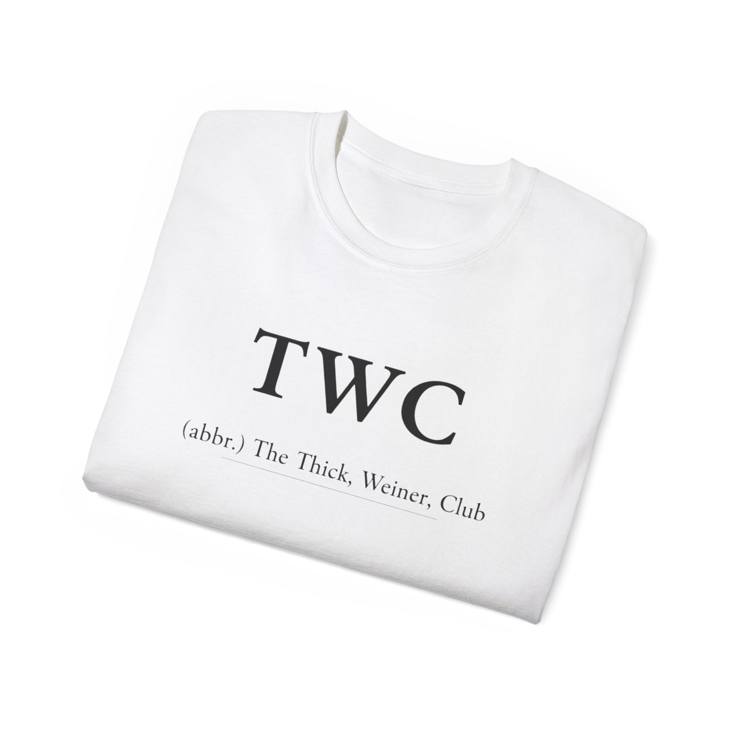 TWC Graphic Tee — "The Thick, Weiner, Club" TrueWorldCreations Cotton Shirt