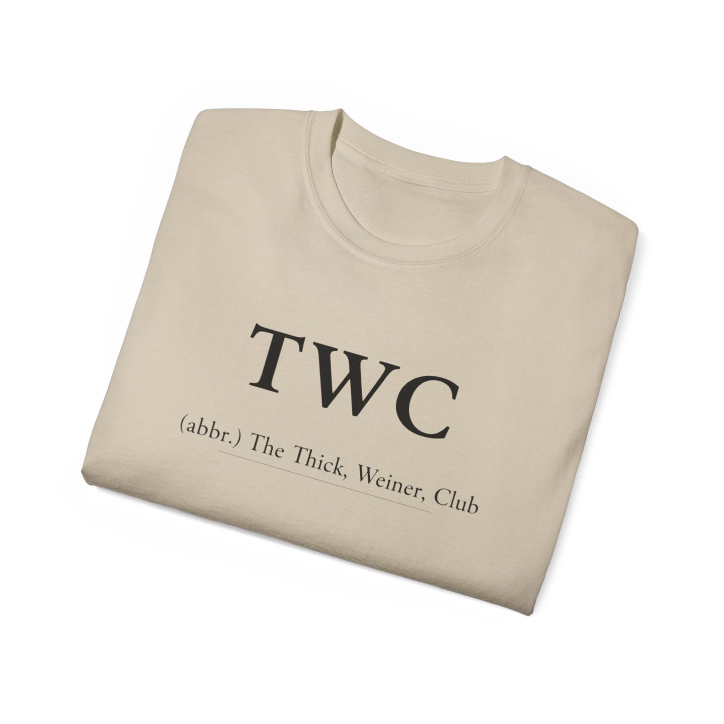 TWC Graphic Tee — "The Thick, Weiner, Club" TrueWorldCreations Cotton Shirt