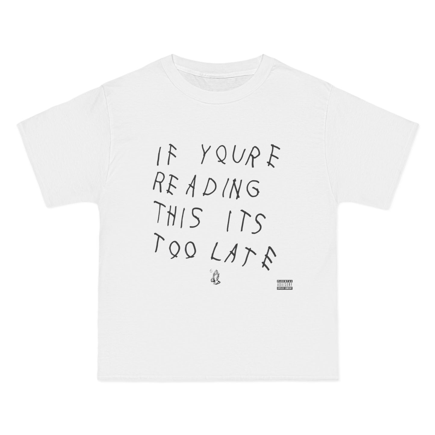 If You're Reading This It's Too Late T-Shirt — Casual Handwritten Graphic Tee