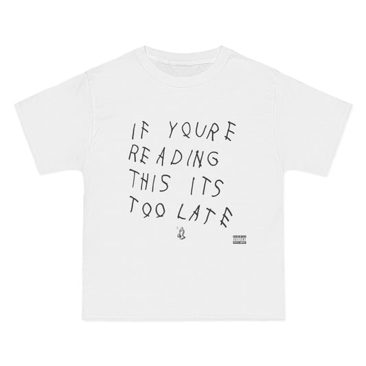 If You're Reading This It's Too Late T-Shirt — Casual Handwritten Graphic Tee
