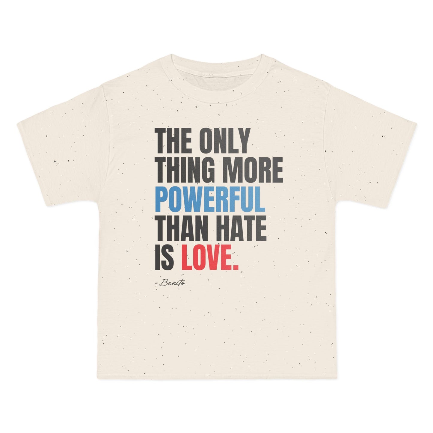 More Powerful Than Hate Is Love T-Shirt