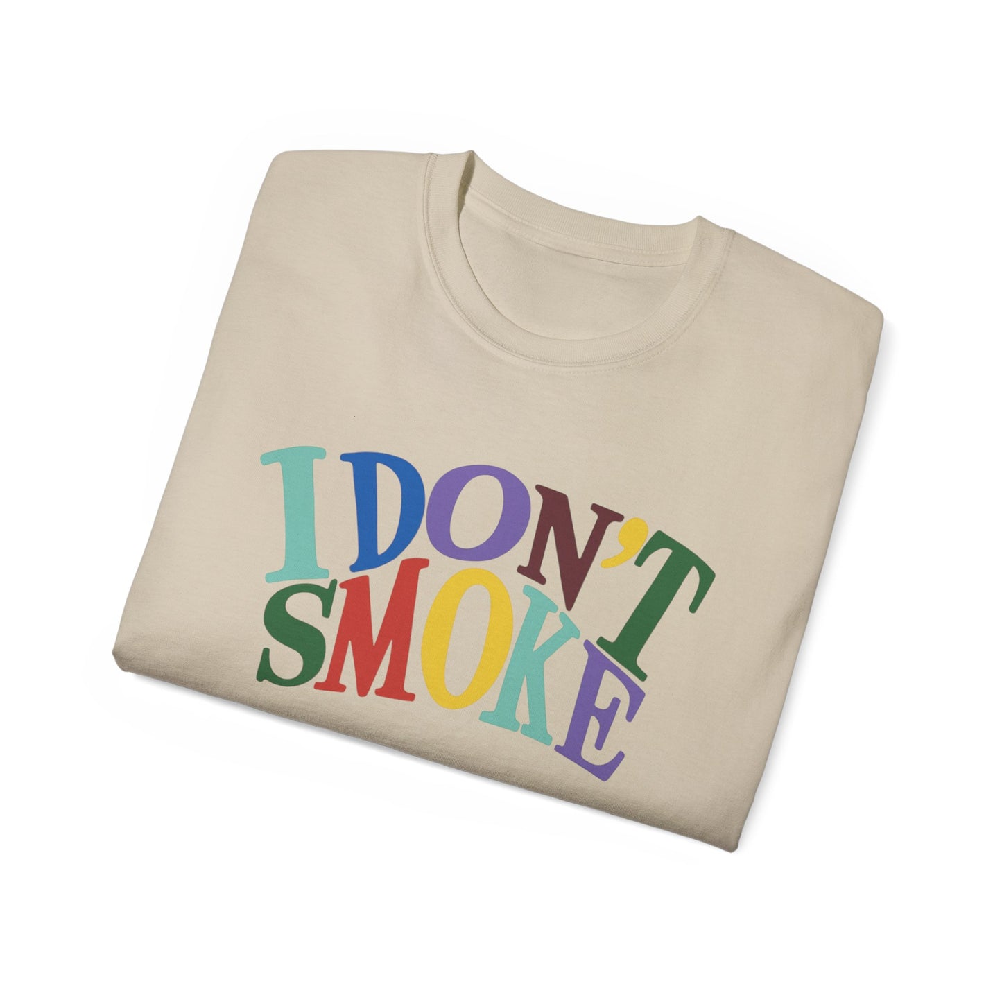 Colorful Statement Tee - 'I Don't Smoke' - true world creations graphic