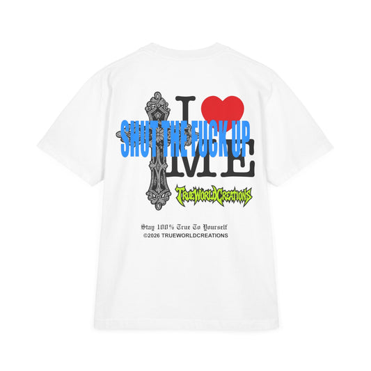 TrueWorld Creations I love me 'Shut The F*** Up' Graphic