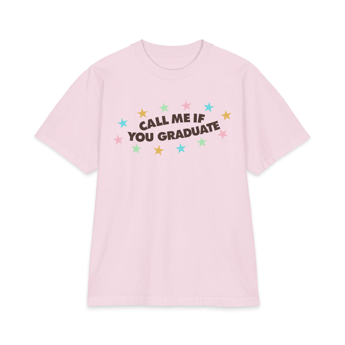Call Me If You Graduate T-Shirt — Funny Graduation Gift Tee