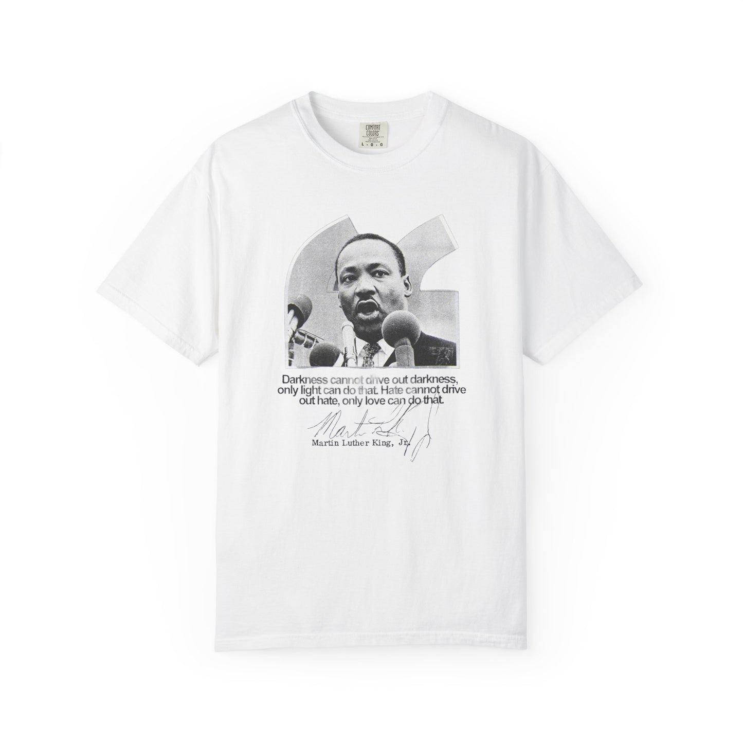 MLK Jr. Quote T-Shirt — "Darkness Cannot Drive Out Darkness" Tee
